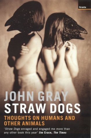 john gray straw dogs