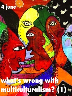 WHAT IS WRONG WITH MULTICULTURALISM? [PART 1] | Pandaemonium