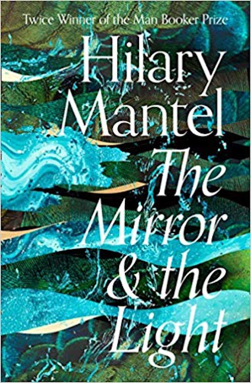 Hilary Mantel The Mirror and the Light